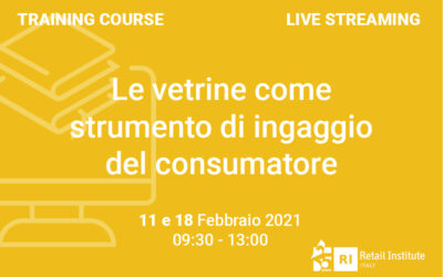 Training Course “Le vetrine come strumento di ingaggio del consumatore” – 11 e 18 febbraio 2021