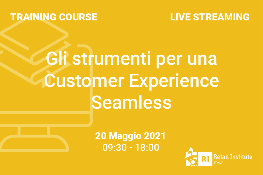 Training Course “Gli strumenti per una Customer Experience Seamless” – 20 maggio 2021
