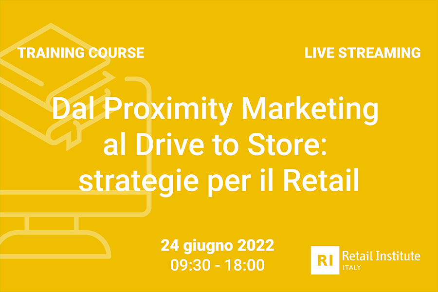 Training Course “Dal Proximity Marketing al Drive to store: strategie per il Retail” – 24 giugno 2022