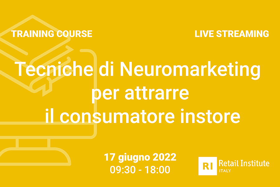 Training Course “Tecniche di Neuromarketing per attrarre il consumatore instore” – 17 giugno 2022