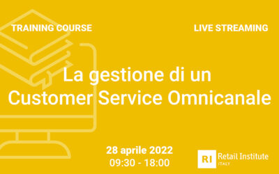 Training Course “La gestione di un Customer Service Omnicanale” – 28 aprile 2022