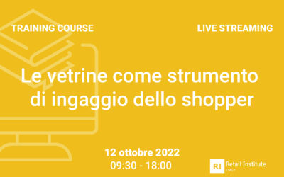 Training Course “Le Vetrine come strumento di ingaggio dello shopper ” – 12 ottobre 2022