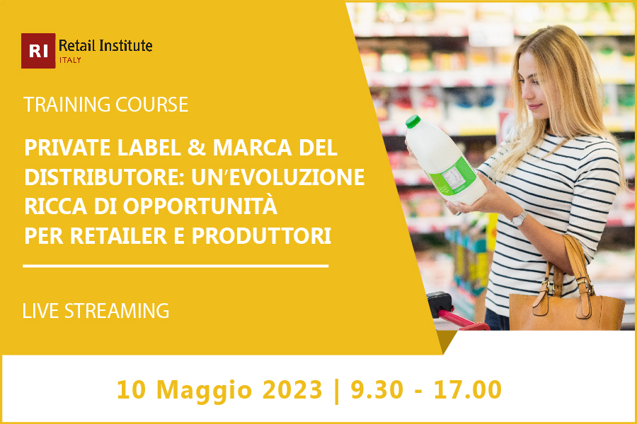 Training Course “Private Label & Marca del Distributore: un’evoluzione ricca di opportunità per retailer e produttori” – 10 maggio 2023