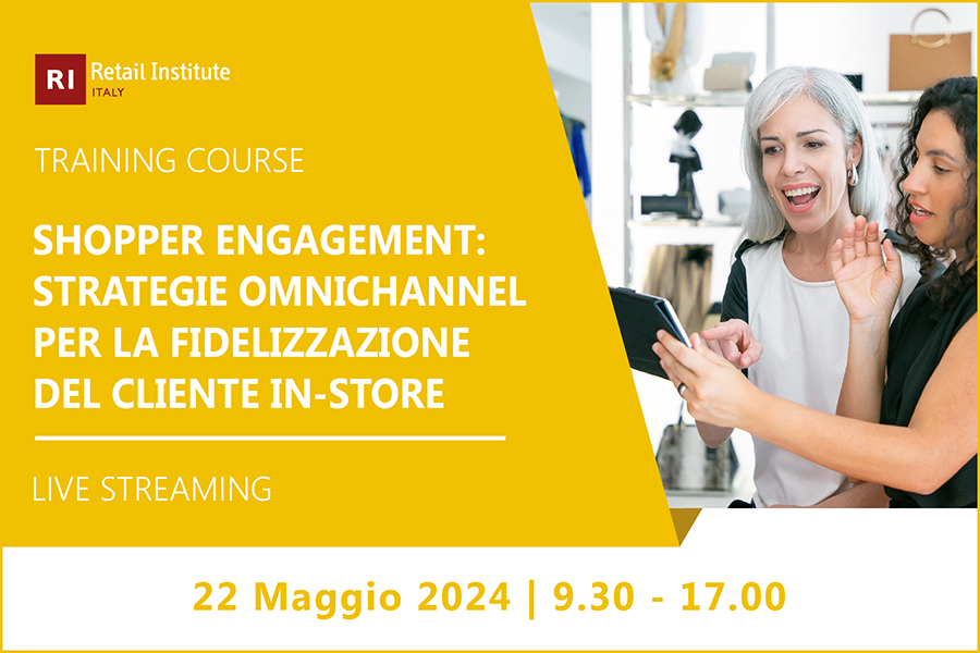 Training Course “Shopper Engagement: strategie omnichannel per la fidelizzazione del cliente in-store” – 22 maggio 2024