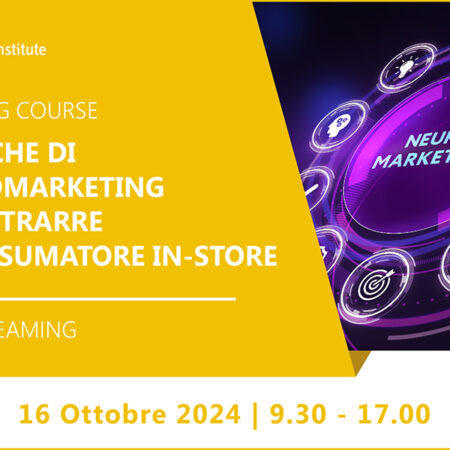 Training Course “Tecniche di Neuromarketing per attrarre il consumatore in-store” – 16 ottobre 2024