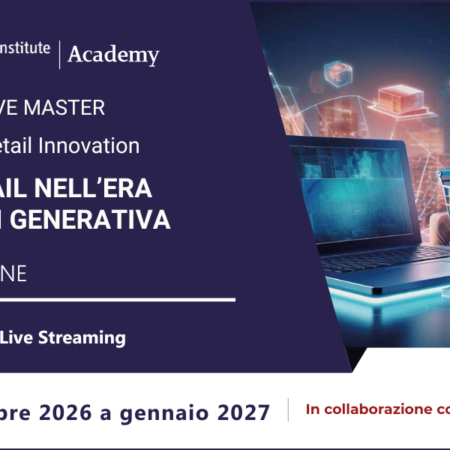 Executive Master “Digital Retail Innovation. Il Retail nell’era dell’AI generativa” – Da ottobre 2026 a gennaio 2027